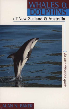Stock ID 13015 Whales and dolphins of New Zealand and Australia: an identification guide. Alan N....