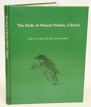 Stock ID 1311 The birds of Mount Nimba, Liberia. Peter R. Colston, Kai Curry-Lindahl