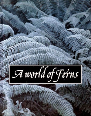 A world of ferns. Josephine M. Camus.