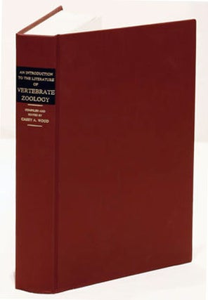 Stock ID 13227 An introduction to the literature of vertebrate zoology [facsimile]. Casey A. Wood