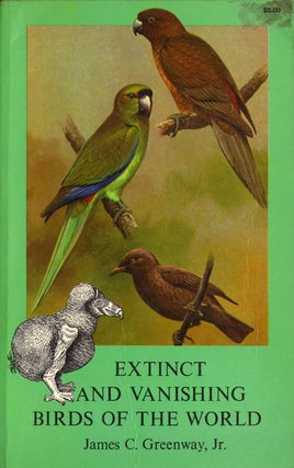 Extinct and vanishing birds of the world. James C. Greenway.