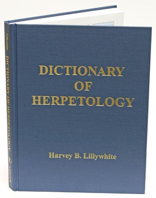 Stock ID 13366 Dictionary of herpetology. Harvey B. Lillywhite