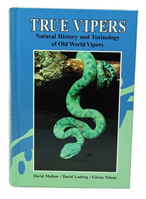 Stock ID 13367 True vipers: natural history and toxinology of old world vipers. David Mallow.