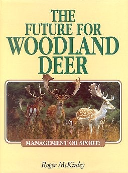 Stock ID 13461 The future for woodland deer: management or sport? Roger McKinley