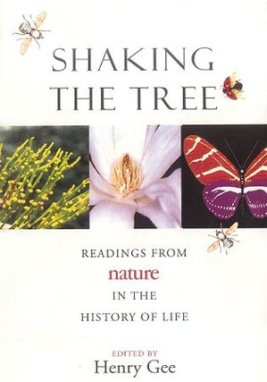 Stock ID 13465 Shaking the tree: readings from Nature in the history of life. Henry Gee
