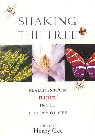 Stock ID 13465 Shaking the tree: readings from Nature in the history of life. Henry Gee.