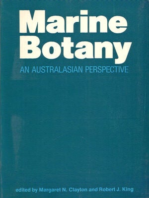 Stock ID 1353 Marine botany: an Australasian perspective. Margaret N. Clayton, Robert J. King