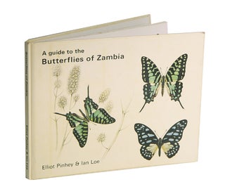 Stock ID 13623 A guide to the butterflies of Zambia. Elliot Pinhey