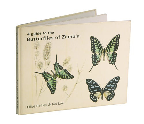 Stock ID 13623 A guide to the butterflies of Zambia. Elliot Pinhey.