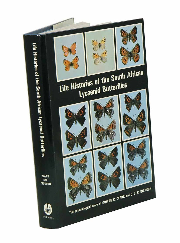 Stock ID 13629 Life histories of the South African Lycaenid butterflies. Gowan C. Clark, C. G. C. Dickson.