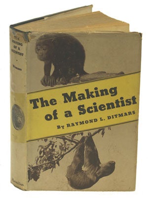 Stock ID 13702 The making of a scientist. Raymond L. Ditmars
