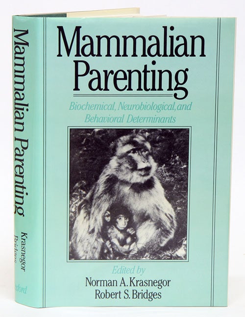 Stock ID 13826 Mammalian parenting: biochemical, neurobiological, and behavioral determinants. Norman A. Krasnegor, Robert S. Bridges.