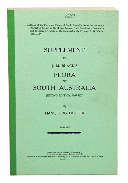 Stock ID 13869 Supplement to J. M. Black's Flora of South Australia (second edition, 1943-1957). Hansjoerg Eichler.