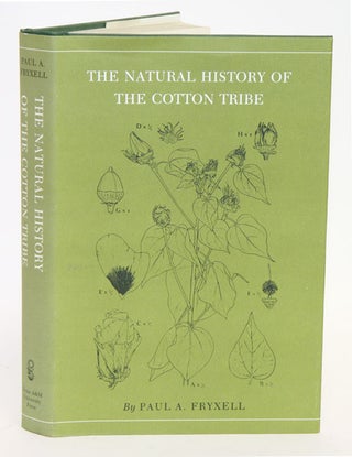 Stock ID 13888 The natural history of the Cotton Tribe (Malvaceae, Tribe Gossypieae). Paul A....