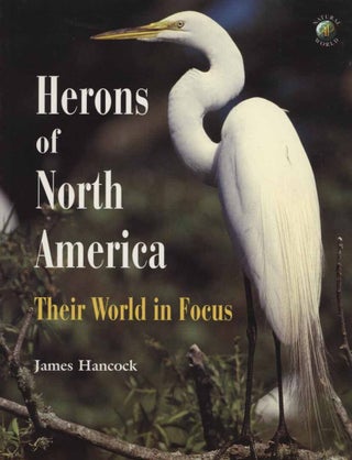 Stock ID 13900 Herons of North America: their world in focus. James Hancock