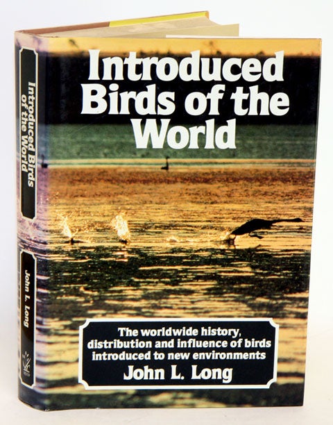 Stock ID 1397 Introduced birds of the world: the worldwide history, distribution and influence of birds introduced to new environments. John L. Long.