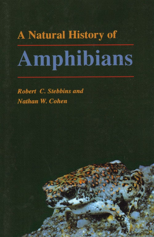Stock ID 14131 A natural history of amphibians. Robert C. Stebbins, Nathan W. Cohen.