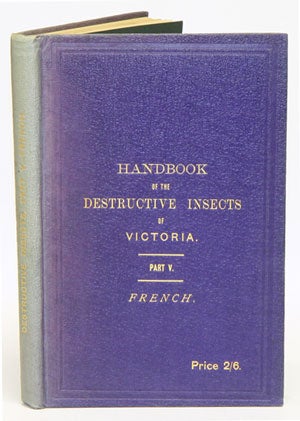 Stock ID 14399 A handbook of the destructive insects of Victoria, with notes on the methods to be...