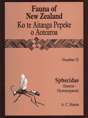 Stock ID 14695 Fauna of New Zealand Number 32: Sphecidae (Insecta: Hymenoptera). A. C Harris