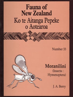Stock ID 14696 Fauna of New Zealand Number 33: Moranilini (Insecta: Hymenoptera). J. A. Berry
