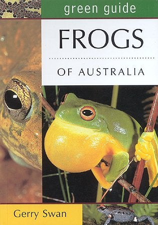 Stock ID 14720 Green guide to frogs of Australia. Gerry Swan.
