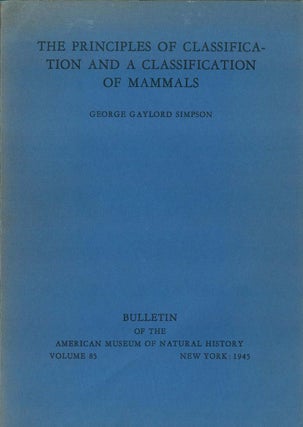 Stock ID 14722 The principles of classification and a classification of mammals. George Gaylord...