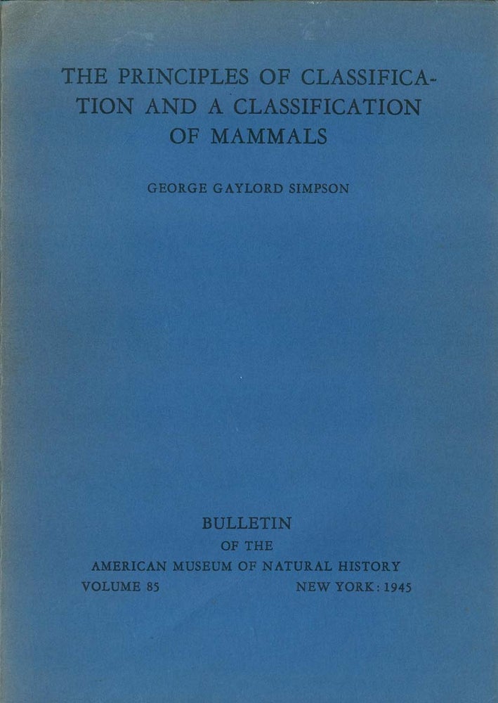 Stock ID 14722 The principles of classification and a classification of mammals. George Gaylord Simpson.