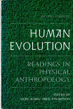 Stock ID 14748 Human evolution: readings in physical anthropology. Noel Korn, Fred Thompson