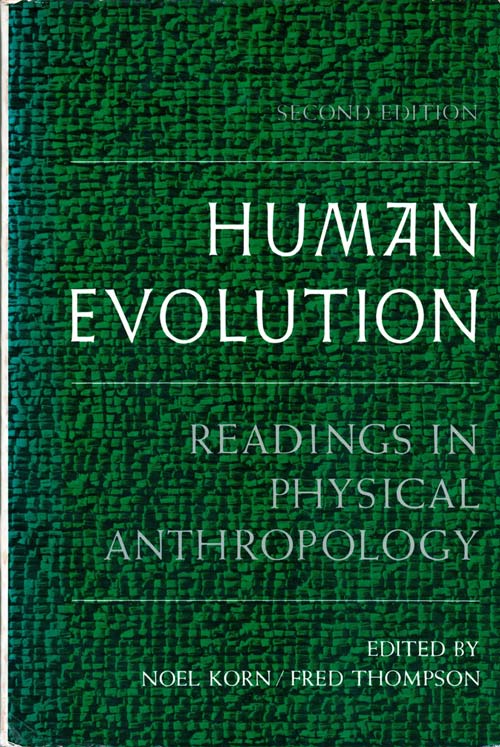 Stock ID 14748 Human evolution: readings in physical anthropology. Noel Korn, Fred Thompson.