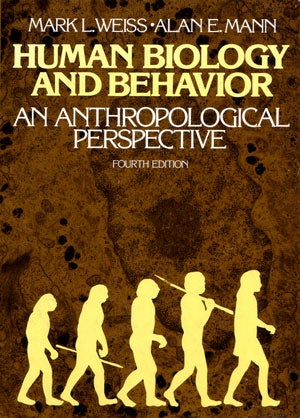 Stock ID 14784 Human biology and behaviour: an anthropological perspective. Mark L. Weiss, Alan...