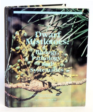 Stock ID 14826 Dwarf mistletoes: biology, pathology, and systematics. Frank G. Hawksworth,...