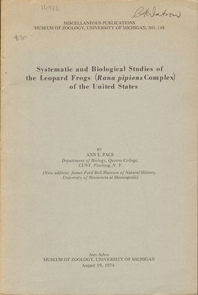 Systematic and biological studies of the Leopard Frogs (Rana pipiens Complex) of the United States. Ann E. Pace.