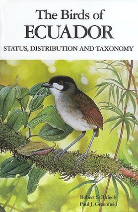 The birds of Ecuador. Volume one: Status, distribution and taxonomy. Robert S. and Paul Ridgely.
