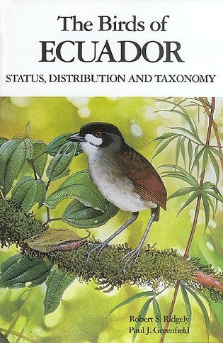 Stock ID 15052 The birds of Ecuador. Volume one: Status, distribution and taxonomy. Robert S. Ridgely, Paul J. Greenfield.