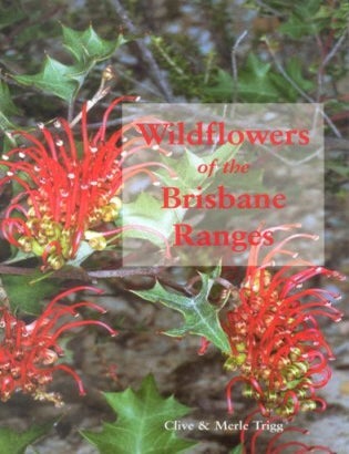 Stock ID 15069 Wildflowers of the Brisbane Ranges. Merle Trigg, Clive Trigg.