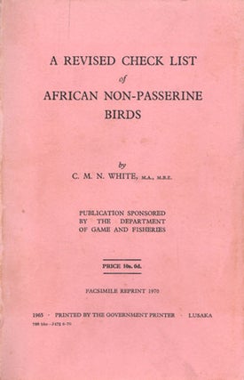 Stock ID 15208 A revised check list of African non-passerine birds [facsimile]. C. M. N. White