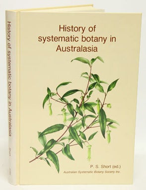 Stock ID 15238 History of systematic botany in Australasia. P. S. Short.
