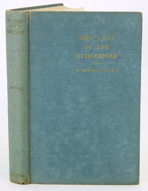 Stock ID 15264 The cult of the budgerigar. W. Watmough.