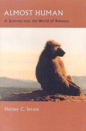 Stock ID 15337 Almost human: a journey into the world of baboons. Shirley C. Strum