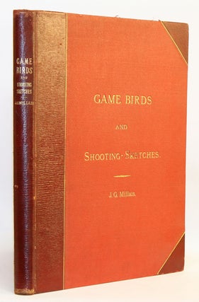 Game birds and shooting-sketches: illustrating the habits, modes of capture, stages of plumage, John Guille Millais.