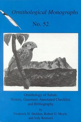 Stock ID 15535 Ornithology of Sabah: History, gazetteer, annotated checklist, and bibliography....