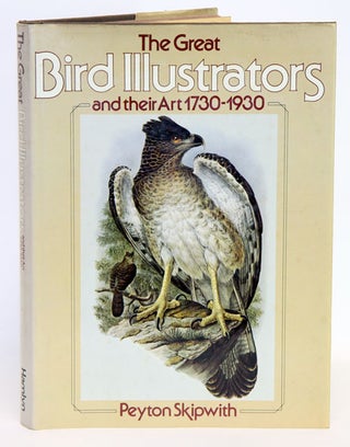 Stock ID 15541 The great bird illustrators and their art, 1730-1930. Peyton Skipwith