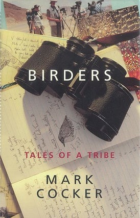 Stock ID 15585 Birders: tales of a tribe. Mark Cocker