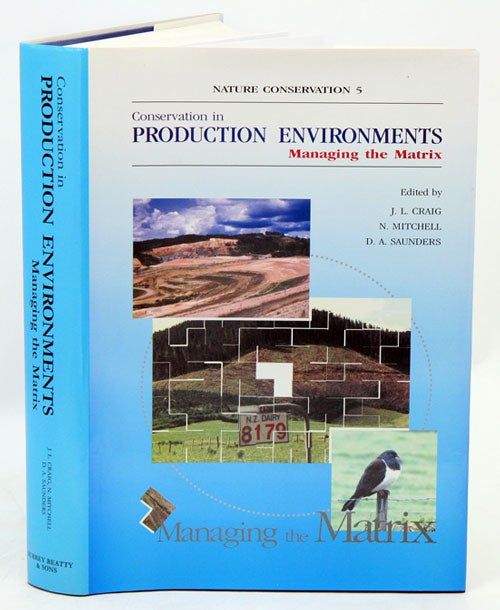 Stock ID 15586 Nature conservation, [volume five]: Conservation in production environments: Managing the matrix. J. L. Craig.