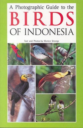 Stock ID 15613 A photographic guide to the birds of Indonesia. Morten Strange
