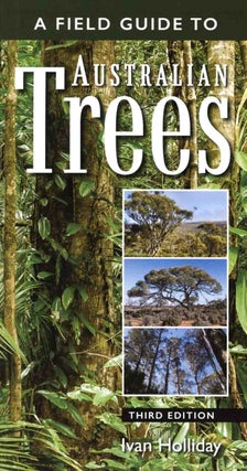 A field guide to Australian trees. Ivan Holliday.