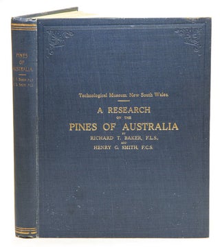 Stock ID 15908 A research on the pines of Australia. Richard T. Baker, Henry G. Smith
