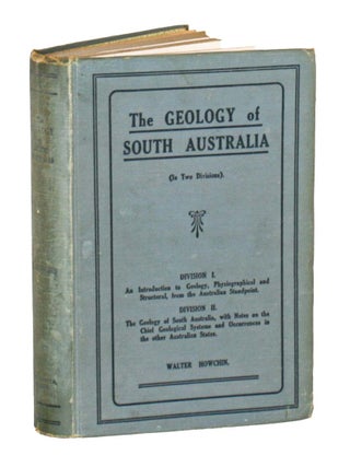 Stock ID 16019 The geology of South Australia (in two divisions). Walter Howchin