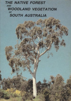Stock ID 16129 The native forest and woodland vegetation of South Australia. C. D. Boomsma, N. B....