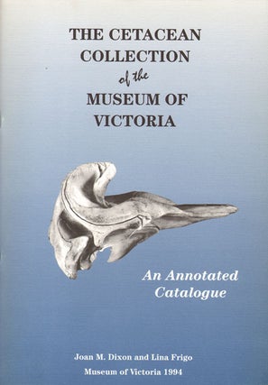 Stock ID 1633 The Cetacean Collection of the Museum of Victoria: an annotated catalogue. Joan M....